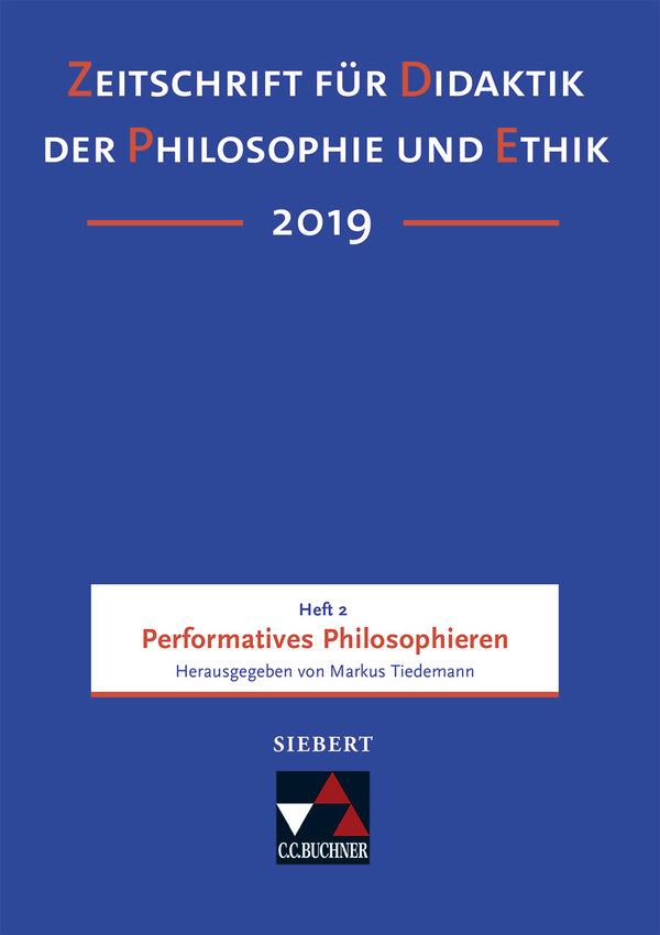 ZDPE Ausgabe 02/2019 - Zeitschrift für Didaktik der Philosophie und Ethik (ZDPE)