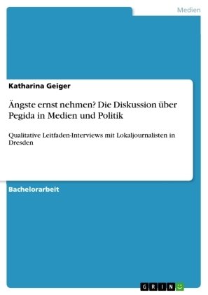 Ängste ernst nehmen? Die Diskussion über Pegida in Medien und Politik