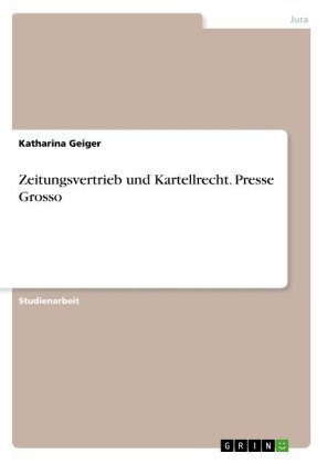 Zeitungsvertrieb und Kartellrecht. Presse Grosso