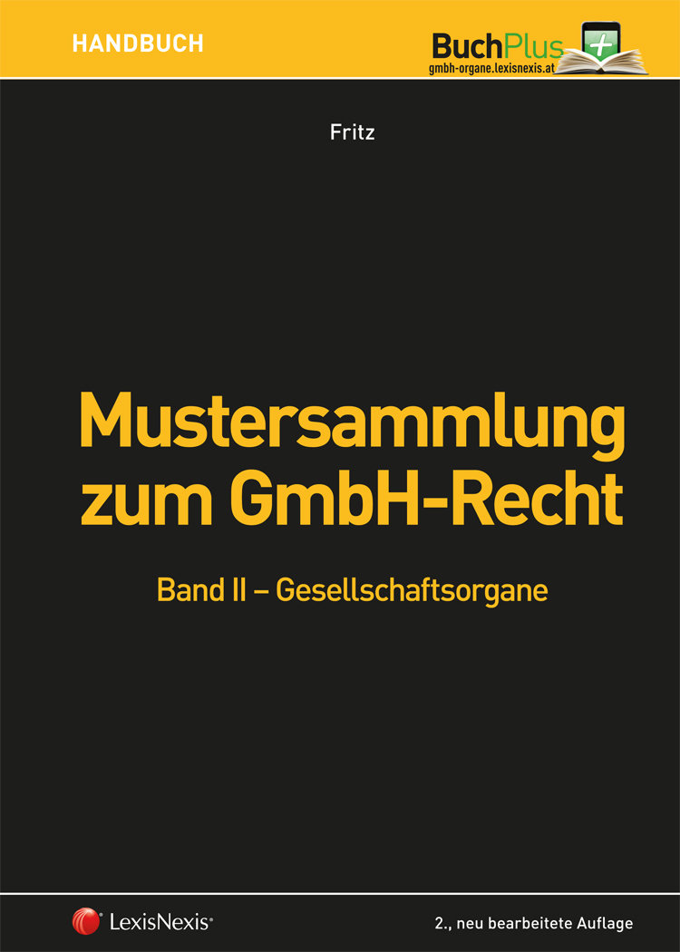 Mustersammlung zum GmbH-Recht / Mustersammlung zum GmbH-Recht, Band II - Gesellschaftsorgane - Mustersammlung zum GmbH-Recht