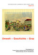 Umwelt - Geschichte - Graz - Historisches Jahrbuch der Stadt Graz