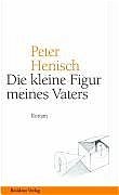 Die kleine Figur meines Vaters