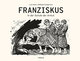 Franziskus - In der Schule der Armut