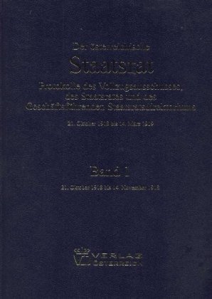 Der österreichische Staatsrat - Protokolle des Vollzugsausschusses, des Staatsrates und des Geschäftsführenden Staatsrat