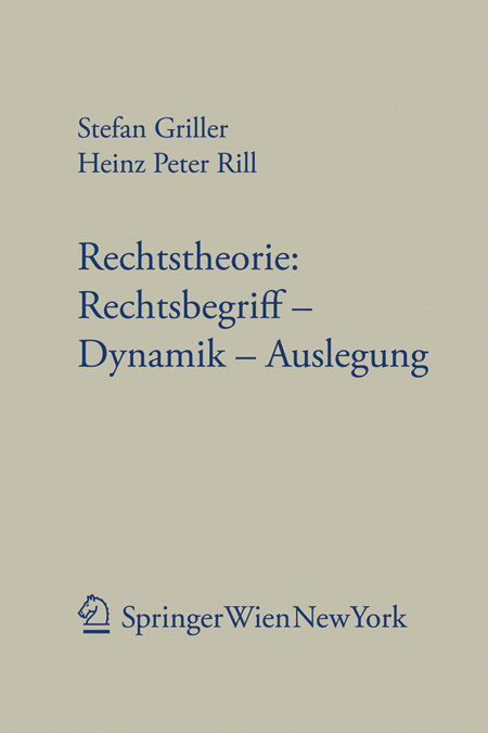 Rechtstheorie: Rechtsbegriff - Dynamik - Auslegung