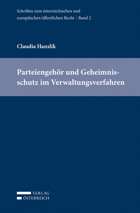 Parteiengehör und Geheimnisschutz im Verwaltungsverfahren