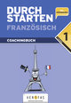 Durchstarten - in Französisch 1. Lernjahr. Erklärung und Training