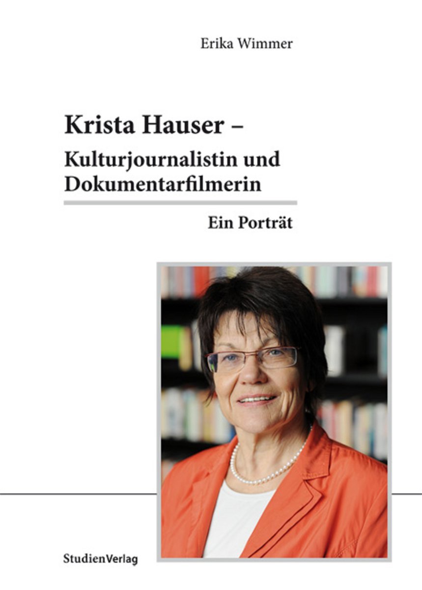 Krista Hauser - Kulturjournalistin und Dokumentarfilmerin