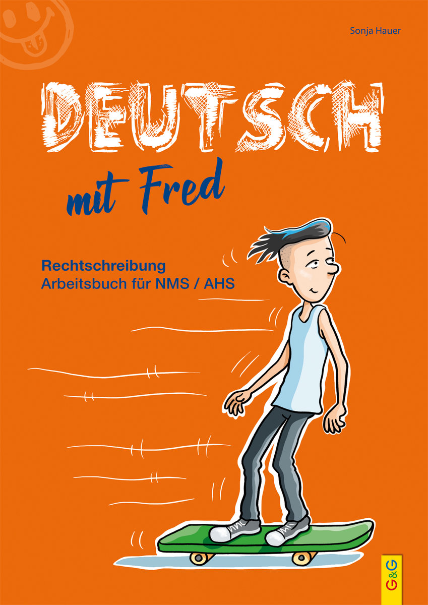 Arbeitsbuch für die deutsche Rechtschreibung - Deutsch mit Fred