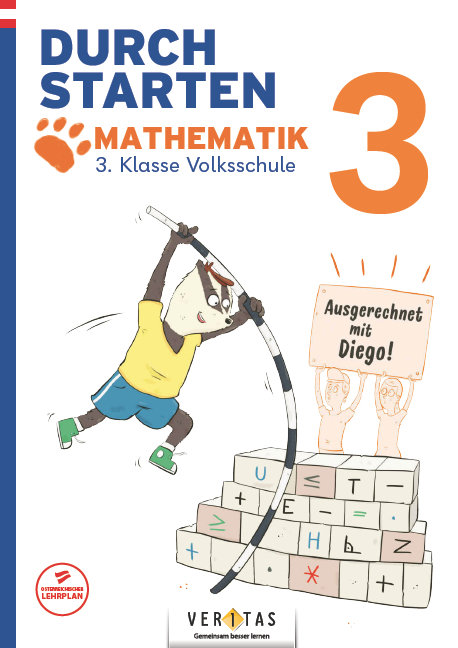 Durchstarten. Ausgerechnet mit Diego! Mathematik 3. Klasse Volksschule