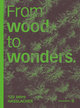 From wood to wonders