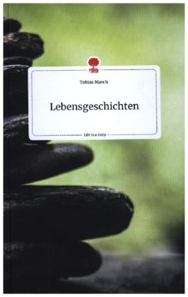 Lebensgeschichten. Life is a Story - story.one