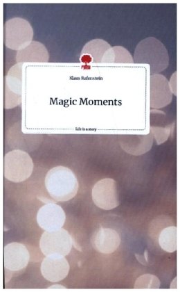 Magic Moments. Life is a Story - story.one