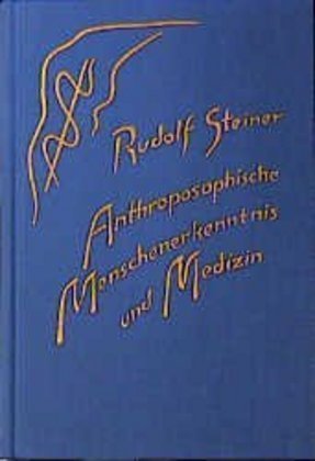 Anthroposophische Menschenerkenntnis und Medizin