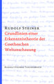 Grundlinien einer Erkenntnistheorie der Goetheschen Weltanschauung mit besonderer Rücksicht auf Schiller