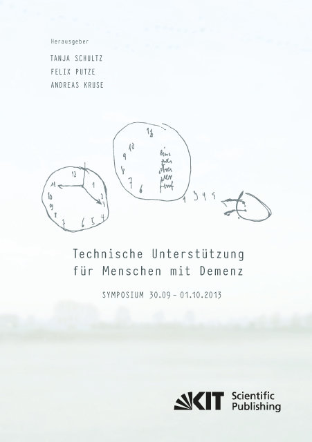 Technische Unterstützung für Menschen mit Demenz : Symposium 30.09. - 01.10.2013