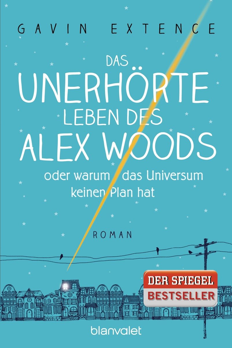 Das unerhörte Leben des Alex Woods oder warum das Universum keinen Plan hat