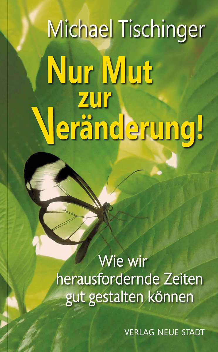 Nur Mut zur Veränderung!