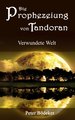 Die Prophezeiung von Tandoran - Verwundete Welt