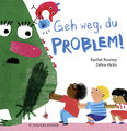 Geh weg, du Problem!