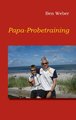 Papa-Probetraining