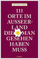 111 Orte im Ausseerland, die man gesehen haben muss