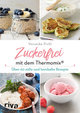 Zuckerfrei mit dem Thermomix®