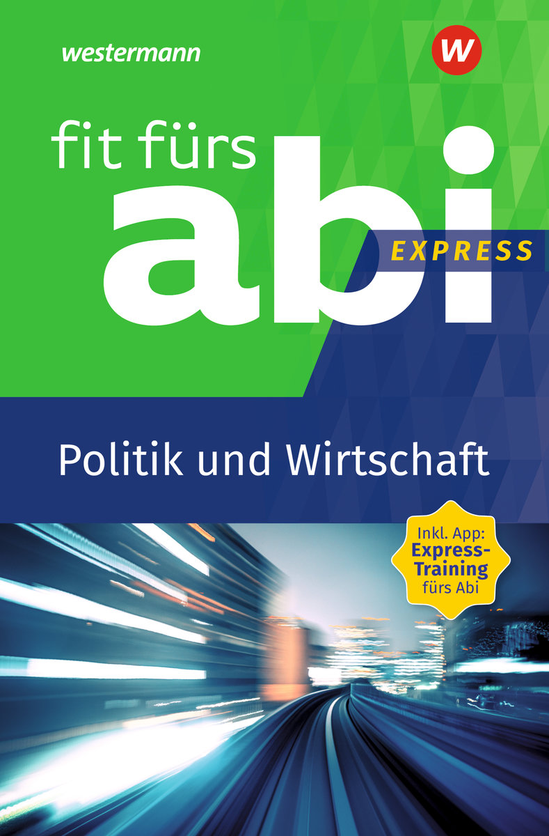 Fit fürs Abi Express. Politik und Wirtschaft