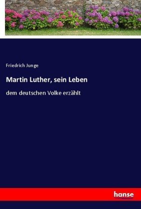 Martin Luther, sein Leben