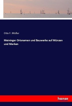 Meininger Ortsnamen und Bauwerke auf Münzen und Marken