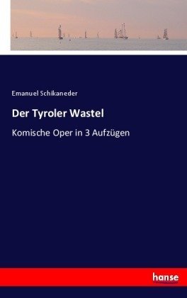 Der Tyroler Wastel