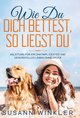 Wie Du Dich bettest, so liegst Du