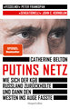 Putins Netz. Wie sich der KGB Russland zurückholte und dann den Westen ins Auge fasste