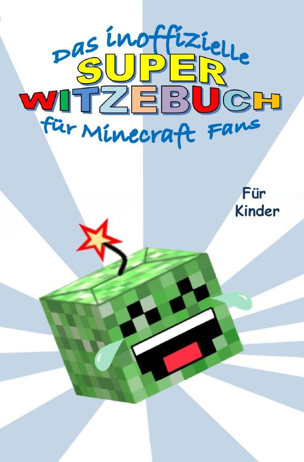 Das inoffizielle Super WITZEBUCH für MINECRAFT Fans