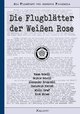 Die Flugblätter der Weißen Rose