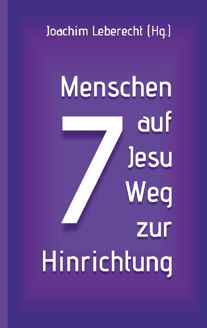 7 Menschen auf Jesu Weg zur Hinrichtung