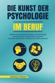 Die Kunst der Psychologie im Beruf