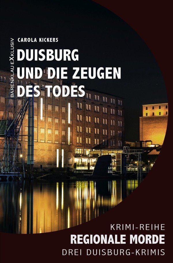 Duisburg und die Zeugen des Todes - Regionale Morde: 3 Duisburg-Krimis