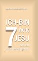 7 Ich-bin-Worte Jesu aus dem Johannesevangelium