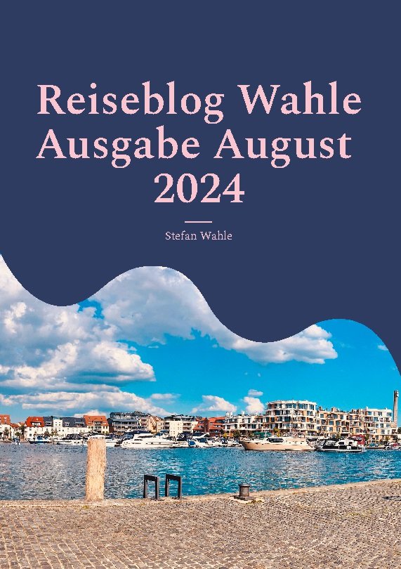 Reiseblog Wahle Ausgabe August 2024