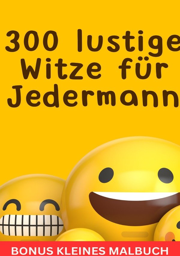 300 lustige Witze für Jedermann - Bonus kleines Malbuch