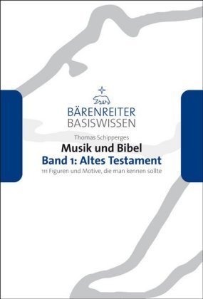 Musik und Bibel. Band 1: Altes Testament - Musik und Bibel