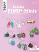 Freche FIMO®-Minis