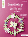 Schmetterlinge und Blumen aus Papier (kreativ.kompakt)