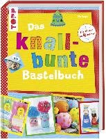 Das knallbunte Bastelbuch