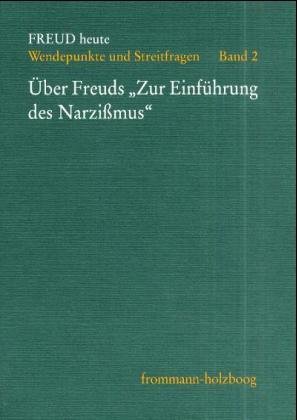 Über Freuds ¯Zur Einführung des Narzissmus® - Freud heute