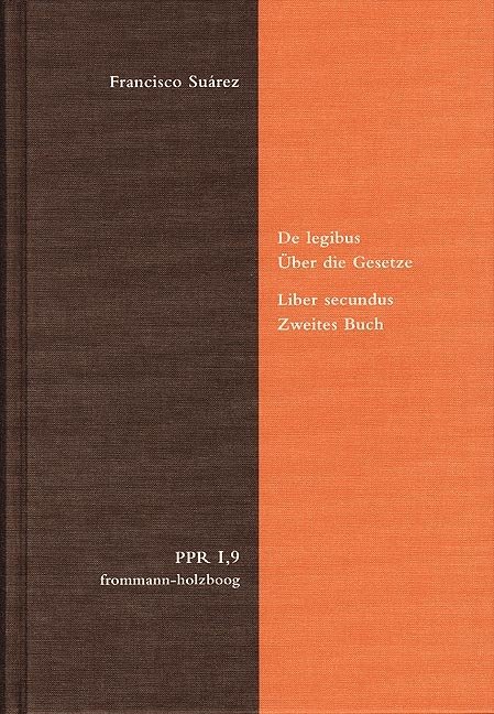 De legibus ac Deo legislatore. Über die Gesetze und Gott den Gesetzgeber - Politische Philosophie und Rechtstheorie des Mittelalters und der Neuzeit (PPR)