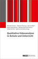 Qualitative Videoanalyse in Schule und Unterricht