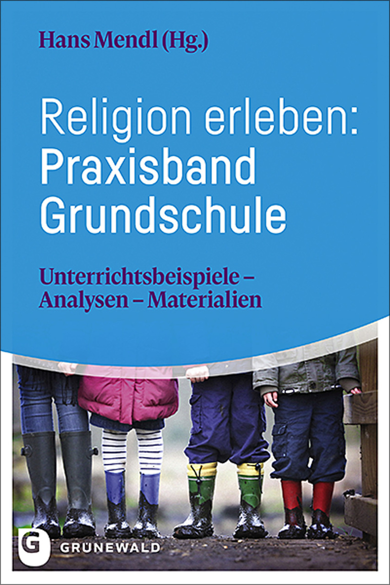 Religion erleben: Praxisband Grundschule