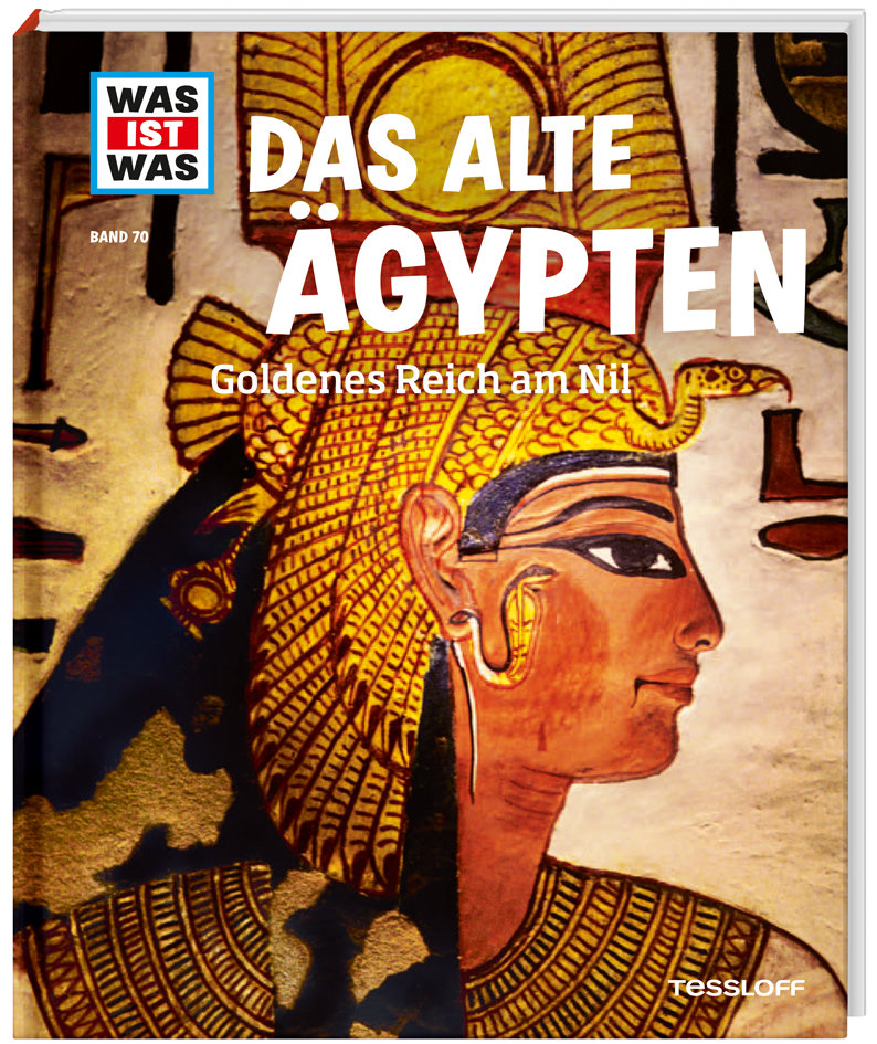 WAS IST WAS Band 70 Das alte Ägypten. Goldenes Reich am Nil